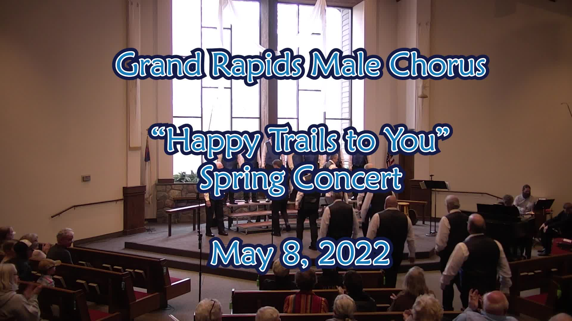 Grand Rapids Area Male Chorus - Happy Trails to You